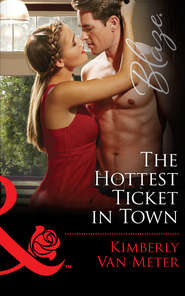 бесплатно читать книгу The Hottest Ticket in Town автора Kimberly Meter