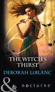 бесплатно читать книгу The Witch's Thirst автора Deborah LeBlanc