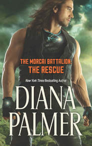 бесплатно читать книгу The Morcai Battalion: The Rescue автора Diana Palmer