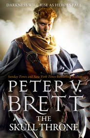 бесплатно читать книгу The Skull Throne автора Peter Brett