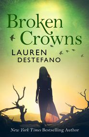 бесплатно читать книгу Broken Crowns автора Lauren DeStefano