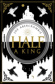 бесплатно читать книгу Half a King автора Джо Аберкромби
