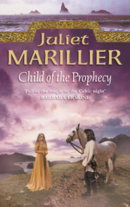 бесплатно читать книгу Child of the Prophecy автора Juliet Marillier
