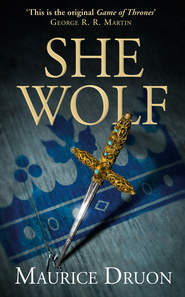 бесплатно читать книгу The She-Wolf автора Морис Дрюон