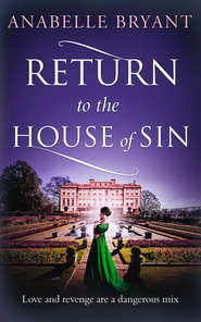 бесплатно читать книгу Return to the House of Sin автора Anabelle Bryant