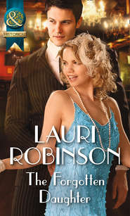 бесплатно читать книгу The Forgotten Daughter автора Lauri Robinson