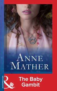 бесплатно читать книгу The Baby Gambit автора Anne Mather