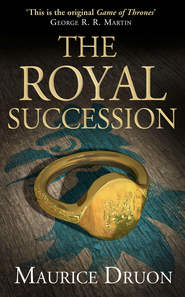 бесплатно читать книгу The Royal Succession автора Морис Дрюон