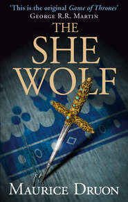 бесплатно читать книгу The She-Wolf автора Морис Дрюон