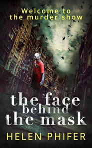 бесплатно читать книгу The Face Behind the Mask автора Helen Phifer