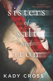бесплатно читать книгу Sisters Of Salt And Iron автора Kady Cross