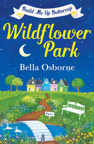 бесплатно читать книгу Wildflower Park – Part One: Build Me Up Buttercup автора Bella Osborne
