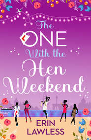 бесплатно читать книгу The One with the Hen Weekend автора Erin Lawless