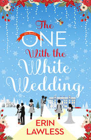 бесплатно читать книгу The One with the White Wedding автора Erin Lawless