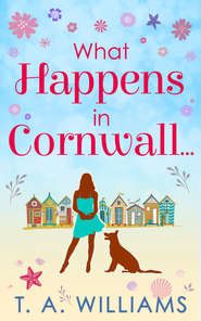бесплатно читать книгу What Happens In Cornwall... автора Т. А. Уильямс