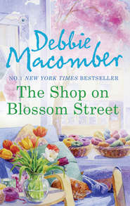 бесплатно читать книгу The Shop on Blossom Street автора Debbie Macomber