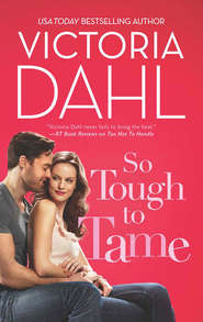 бесплатно читать книгу So Tough To Tame автора Victoria Dahl