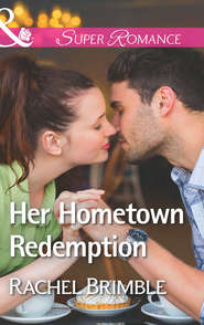 бесплатно читать книгу Her Hometown Redemption автора Rachel Brimble