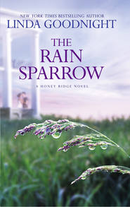 бесплатно читать книгу The Rain Sparrow автора Linda Goodnight