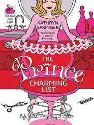 бесплатно читать книгу The Prince Charming List автора Kathryn Springer
