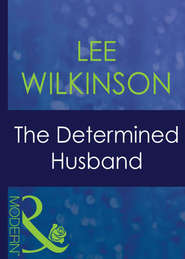 бесплатно читать книгу The Determined Husband автора Lee Wilkinson