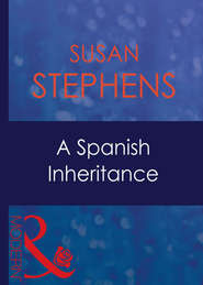 бесплатно читать книгу A Spanish Inheritance автора Susan Stephens