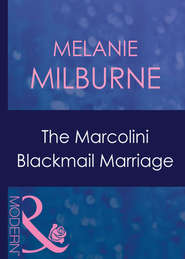 бесплатно читать книгу The Marcolini Blackmail Marriage автора MELANIE MILBURNE