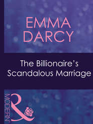 бесплатно читать книгу The Billionaire's Scandalous Marriage автора Emma Darcy