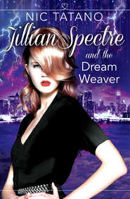 бесплатно читать книгу Jillian Spectre and the Dream Weaver автора Nic Tatano