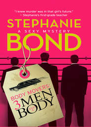 бесплатно читать книгу Body Movers: 3 Men and a Body автора Stephanie Bond