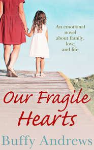 бесплатно читать книгу Our Fragile Hearts автора Buffy Andrews