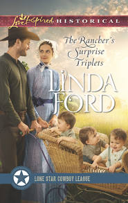 бесплатно читать книгу The Rancher’s Surprise Triplets автора Linda Ford