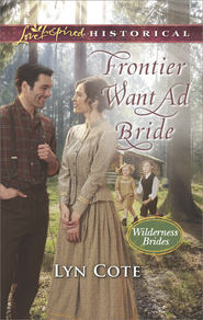 бесплатно читать книгу Frontier Want Ad Bride автора Lyn Cote