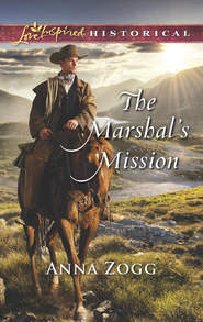 бесплатно читать книгу The Marshal's Mission автора Anna Zogg