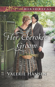 бесплатно читать книгу Her Cherokee Groom автора Valerie Hansen