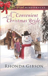 бесплатно читать книгу A Convenient Christmas Bride автора Rhonda Gibson