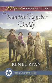 бесплатно читать книгу Stand-In Rancher Daddy автора Renee Ryan