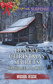 бесплатно читать книгу Deadly Christmas Secrets автора Shirlee McCoy