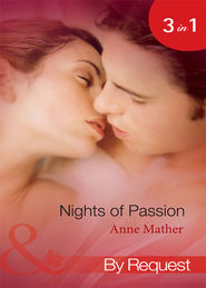 бесплатно читать книгу Nights of  Passion: Mendez's Mistress / Bedded for the Italian's Pleasure / The Pregnancy Affair автора Anne Mather