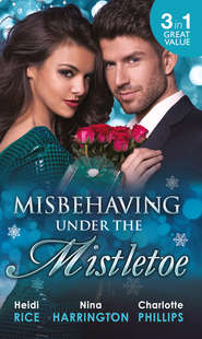 бесплатно читать книгу Misbehaving Under the Mistletoe: On the First Night of Christmas... / Secrets of the Rich & Famous / Truth-Or-Date.com автора Heidi Rice