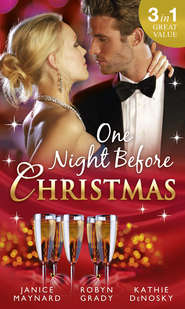 бесплатно читать книгу One Night Before Christmas: A Billionaire for Christmas / One Night, Second Chance / It Happened One Night автора Джанис Мейнард