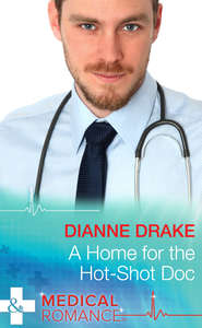 бесплатно читать книгу A Home for the Hot-Shot Doc автора Dianne Drake