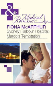 бесплатно читать книгу Sydney Harbour Hospital: Marco's Temptation автора Fiona McArthur