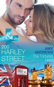 бесплатно читать книгу 200 Harley Street: The Tortured Hero автора Amy Andrews