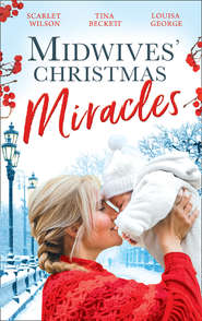 бесплатно читать книгу Midwives' Christmas Miracles: A Touch of Christmas Magic / Playboy Doc's Mistletoe Kiss / Her Doctor's Christmas Proposal автора Tina Beckett