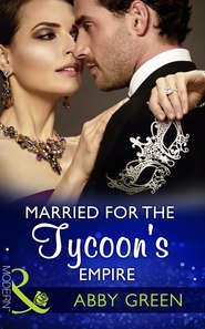 бесплатно читать книгу Married For The Tycoon's Empire автора Эбби Грин