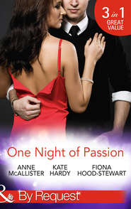 бесплатно читать книгу One Night of Passion: The Night that Changed Everything / Champagne with a Celebrity / At the French Baron's Bidding автора Kate Hardy