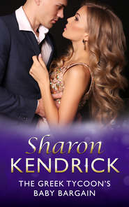 бесплатно читать книгу The Greek Tycoon's Baby Bargain автора Sharon Kendrick