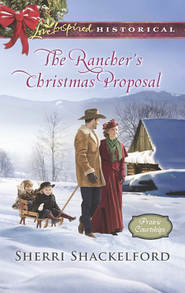 бесплатно читать книгу The Rancher's Christmas Proposal автора Sherri Shackelford