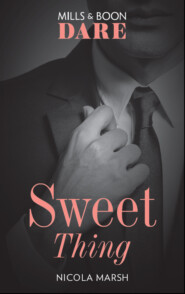 бесплатно читать книгу Sweet Thing: A steamy book where a one night stand could lead to much more. Perfect for fans of Fifty Shades Freed автора Nicola Marsh